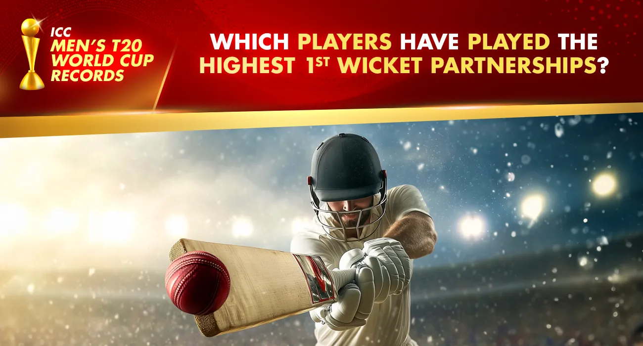 Khelraja.com - ICC Men's T20 World Cup Records Which Players Have Played the Highest 1st Wicket Partnerships