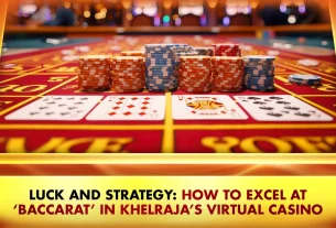 Khelraja.com - Luck and Strategy How to Excel at ‘Baccarat’ in Khelraja’s Virtual Casino