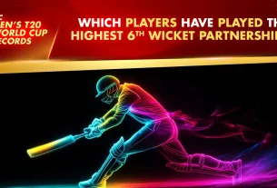 Khelraja.com - Men's T20 World Cup Records Highest 6th Wicket Partnership