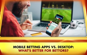 Khelraja.com - Mobile Sports Betting Apps vs. Desktop What's Better for Bettors
