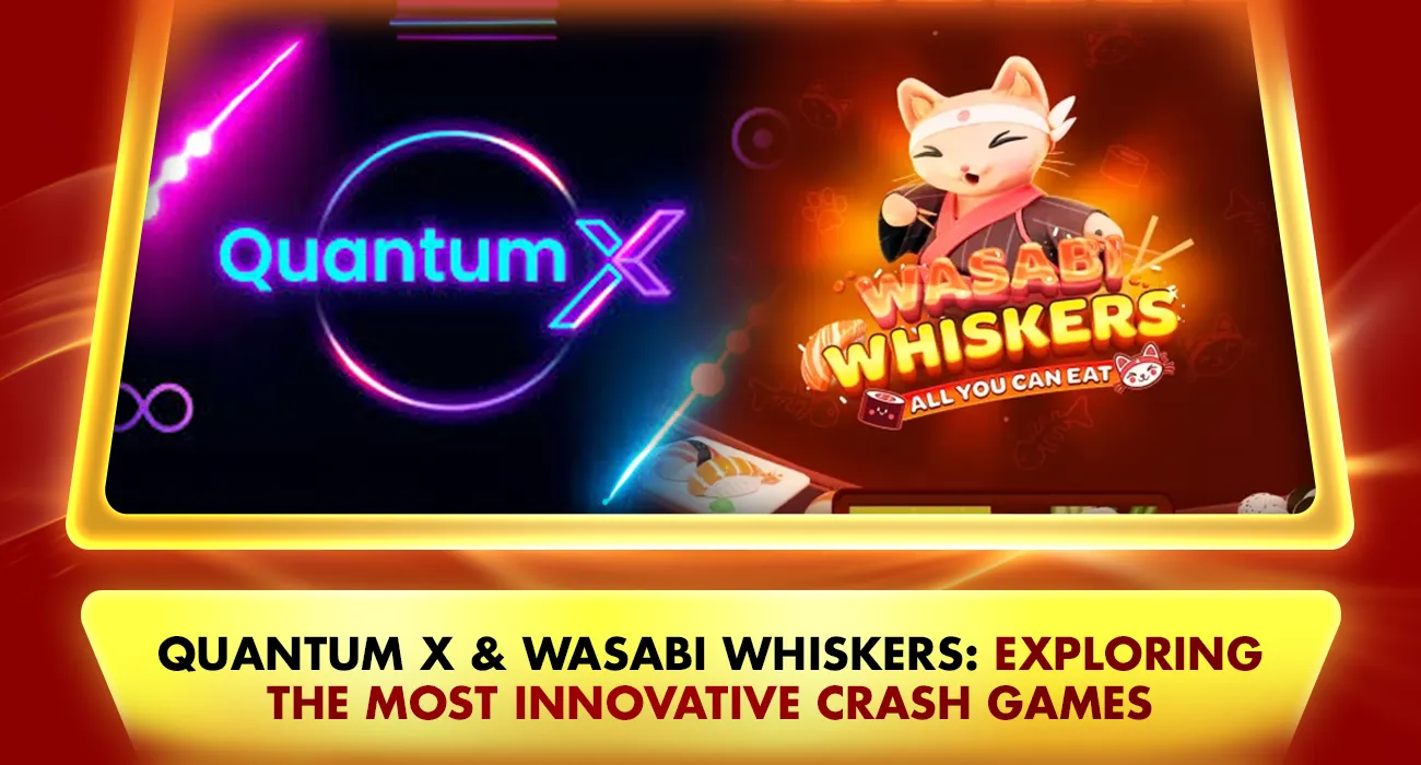 Khelraja.com - Quantum X & Wasabi Whiskers Exploring the Most Innovative Crash Games