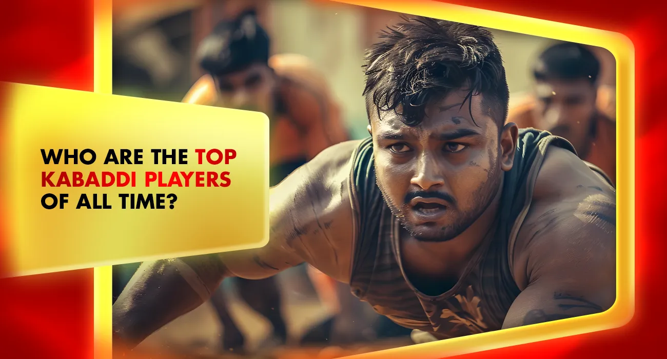 Khelraja.com - Who Are the Top Kabaddi Players of All Time