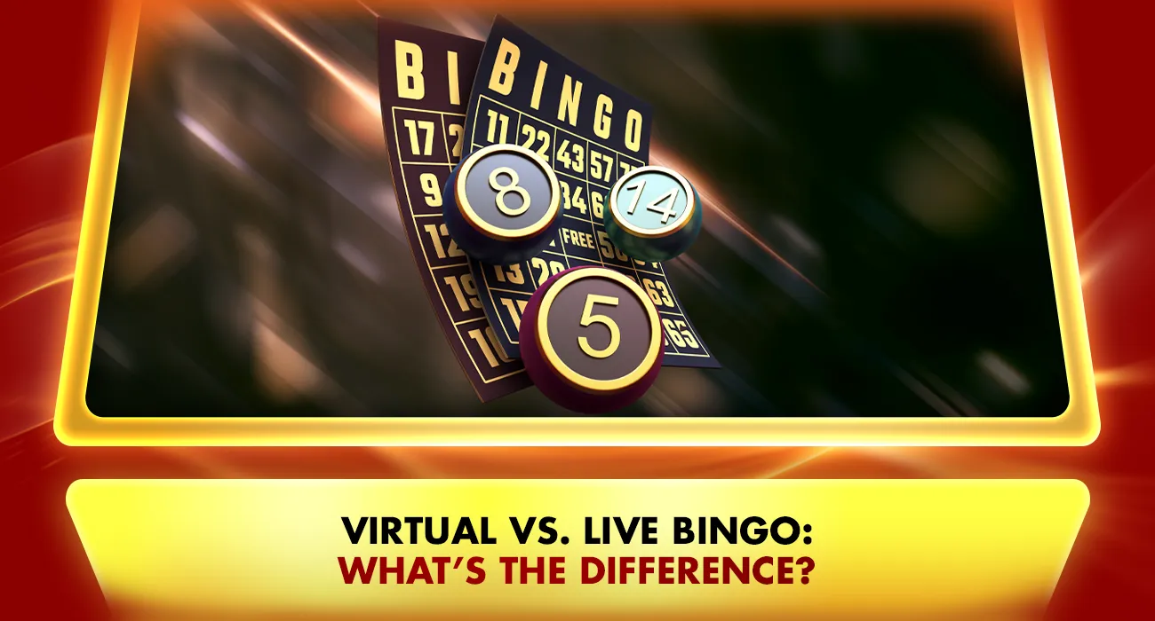 47-Virtual vs. Live Bingo