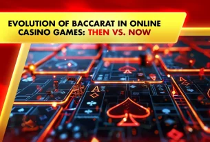 Evolution of Baccarat in Online Casino Games: Then vs. Now