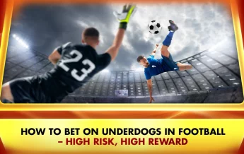 How to Bet on Underdogs in Football – High Risk, High Reward on Betting Sites