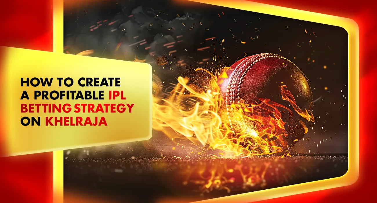 Khelraja.com - How to Create a Profitable IPL Betting App Strategy on Khelraja