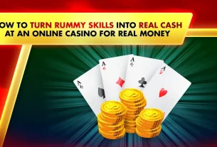 How to Turn Rummy Skills into Real Cash at an Online Casino for Real Money