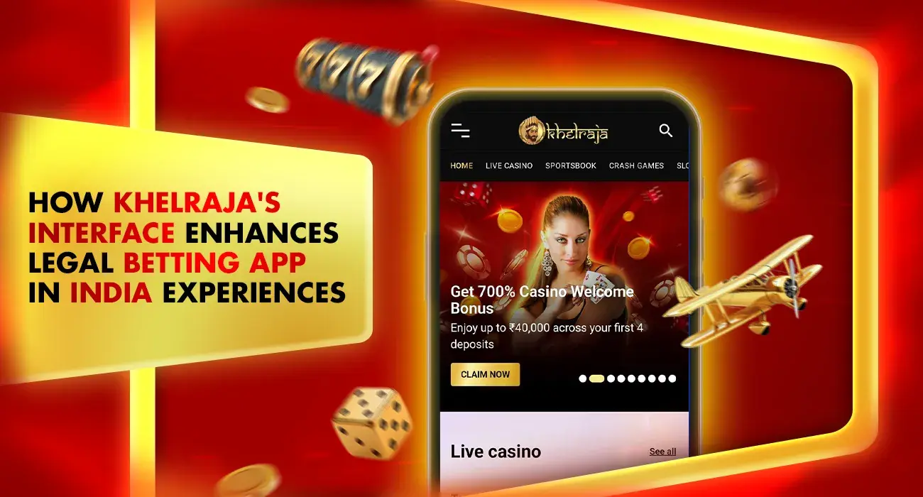 22-How Khelraja’s Interface is the best for a legal betting app in India