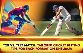 T20 vs. Test Match: Tailored Cricket Betting Tips for Each Format on KhelRaja
