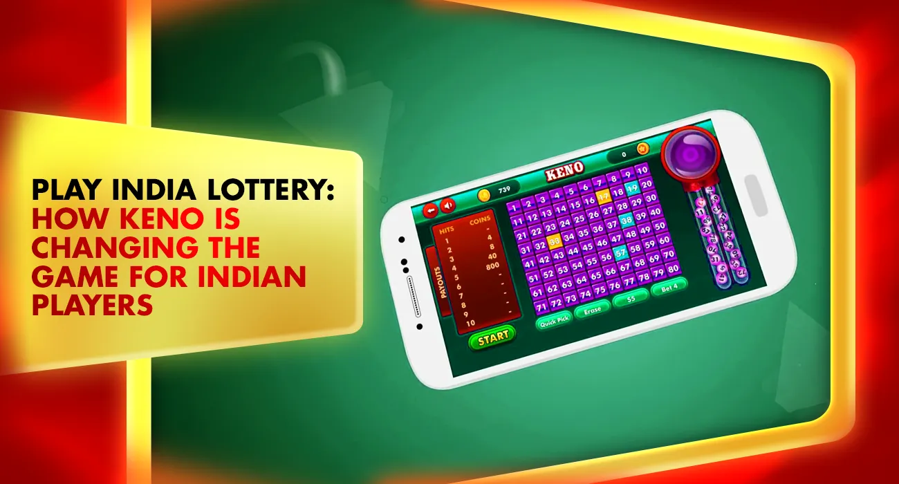 Play India Lottery: How Keno is Changing the Game for Indian Players