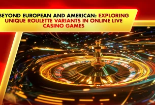 Beyond European and American: Exploring Unique Roulette Variants in Online Live Casino Games