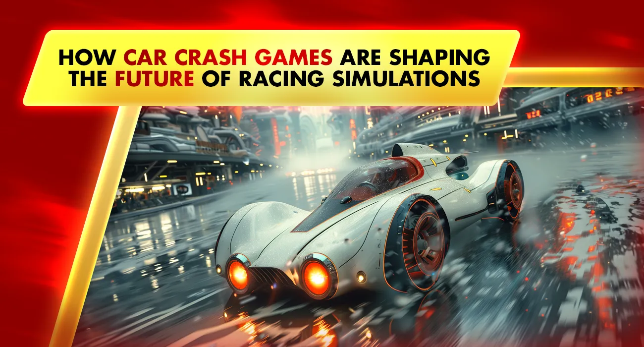 How Car Crash Games Are Shaping the Future of Racing Simulations