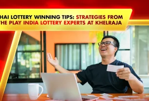 Thai Lottery Winning Tips: Strategies from the Play India Lottery Experts at Khelraja