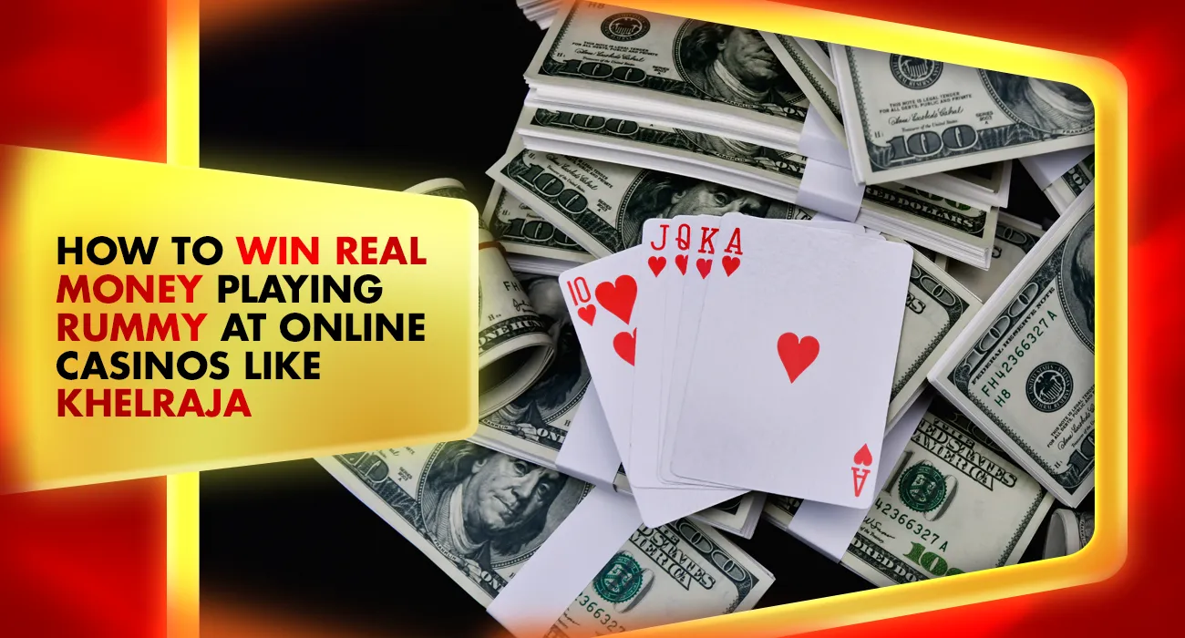 How to Win Real Money Playing Online Rummy at Casinos like Khelraja