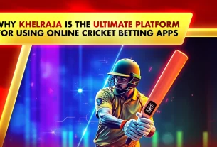 Why Khelraja is the Ultimate Platform for Online Cricket Betting Apps