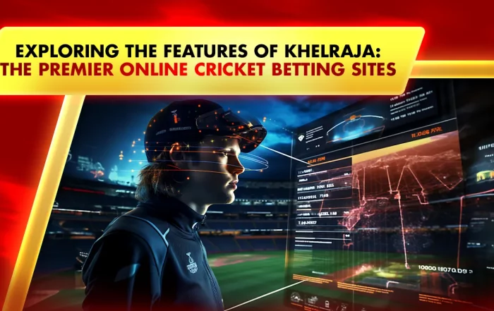 Exploring the Features of Khelraja: The Premier Online Cricket Betting Sites