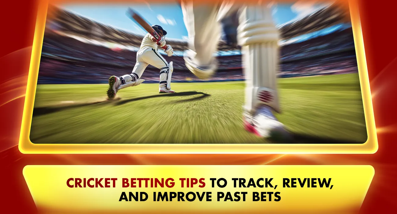 Cricket Betting Tips to Track, Review, and Improve Past Bets