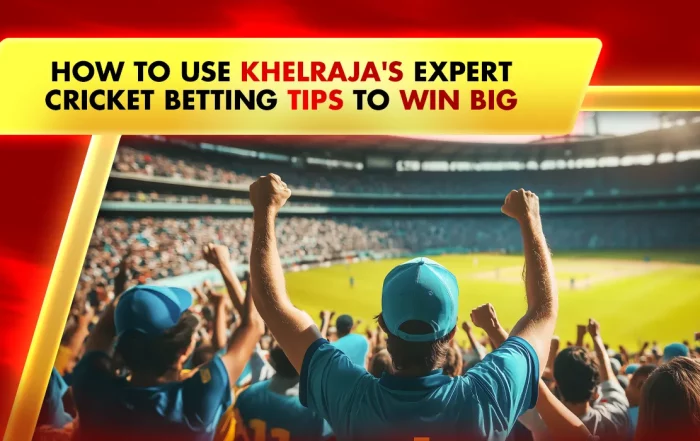 How to Use Khelraja's Expert Cricket Betting Tips to Win Big