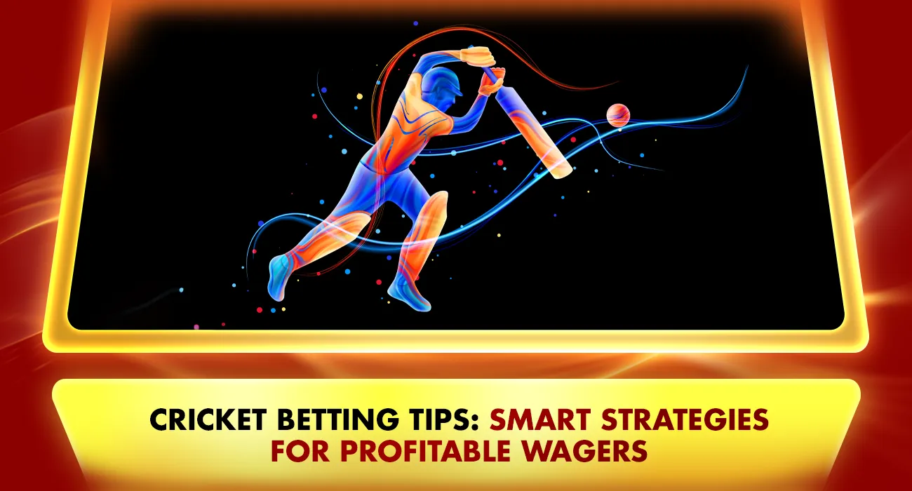 Cricket Betting Tips: Smart Strategies for Profitable Wagers