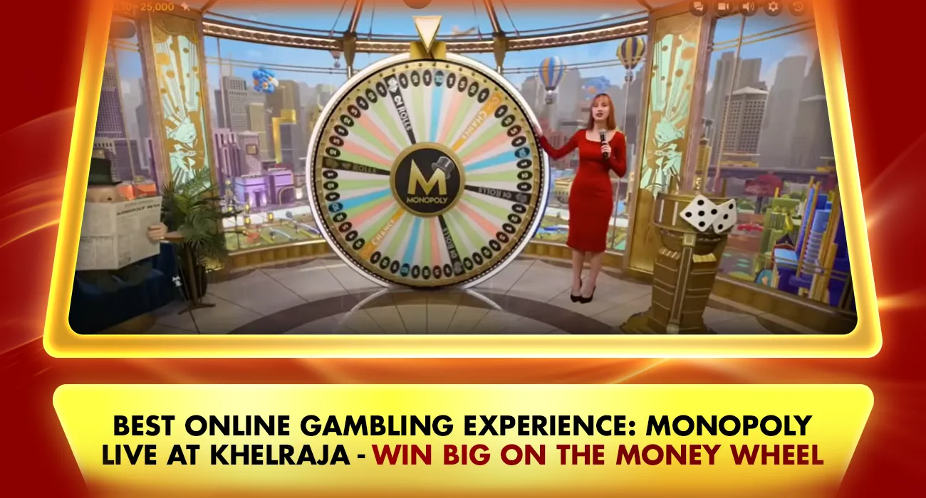 Best Online Gambling Experience: Monopoly Live at Khelraja - Win Big on the Money Wheel