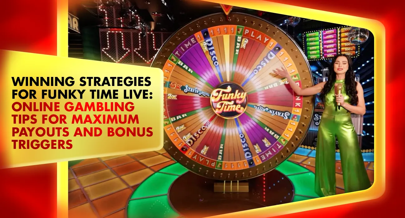 Funky Time Live: Online Gambling Tips for Maximum Payouts and Bonus Triggers