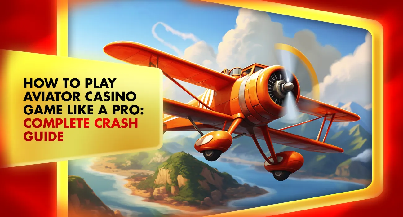 How to Play Aviator Casino Game Like a Pro: Complete Crash Guide