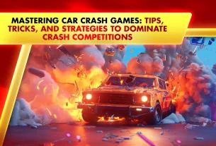 Mastering Car Crash Games: Tips, Tricks, and Strategies