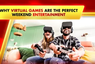 Why Virtual Games Are the Perfect Weekend Entertainment