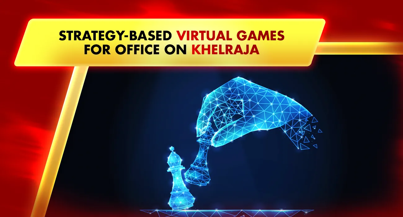 Strategy-Based Virtual Games for Office on Khelraja