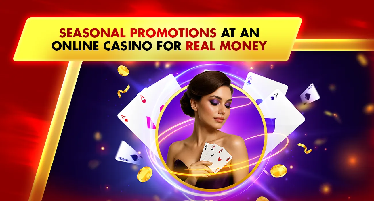 Seasonal Promotions at Khelraja’s Online Casino for Real Money