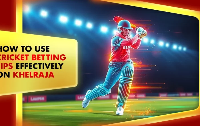 How to Use Cricket Betting Tips Effectively on Khelraja