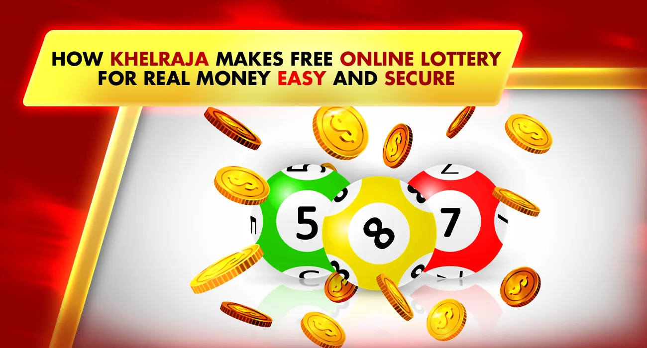 How Khelraja Makes Free Online Lottery for Real Money Easy and Secure