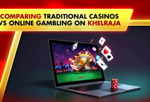 Comparing Traditional Casinos vs Online Gambling on Khelraja