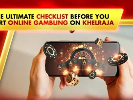 The Ultimate Checklist Before You Start Online Gambling on Khelraja