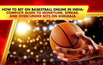 How to Bet on Basketball Online in India: Complete Guide to Moneyline, Spread, and Over/Under Bets on Real Money Sports Betting