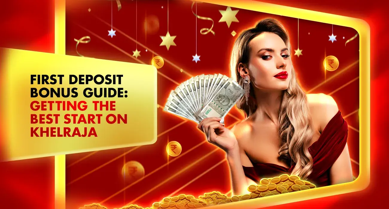 First Deposit Bonus Guide on Khelraja Casino