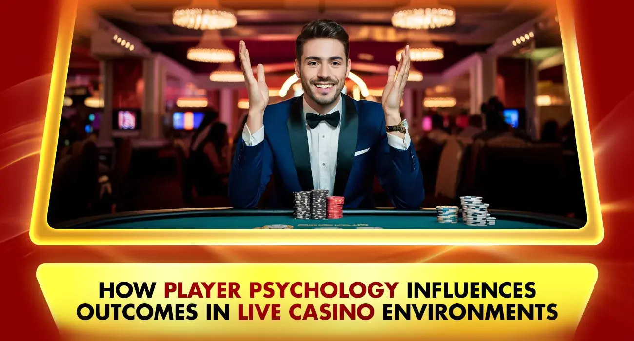 How Player Psychology Influences Outcomes in Live Casino Environments