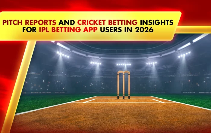 Importance of Pitch Reports and Cricket Betting Insights for IPL Betting App Users in 2026
