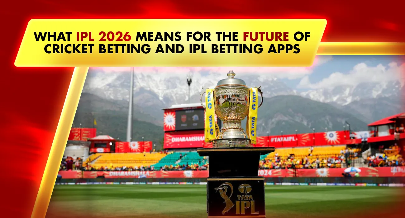 What IPL 2026 Means for the Future of Cricket Betting and IPL Betting Apps