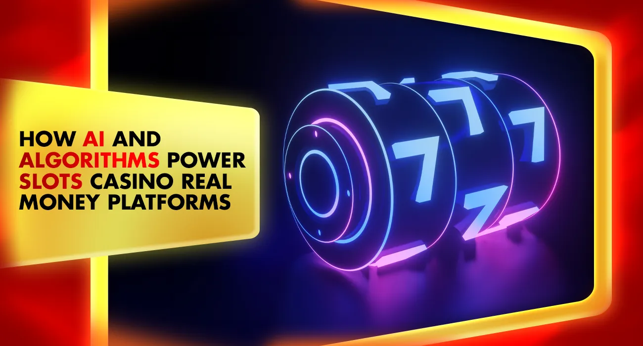 How AI and Algorithms Power Slots Casino Real Money Platforms