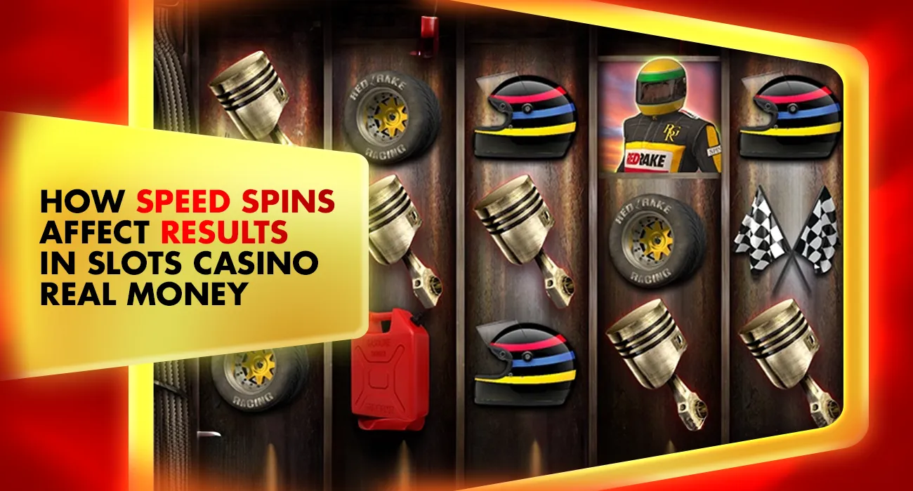 How Speed Spins Affect Results in Slots Casino Real Money