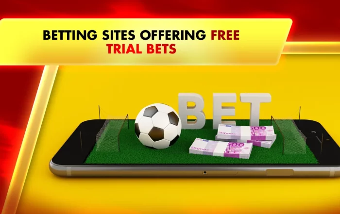 Betting Sites Offering Free Trial Bets