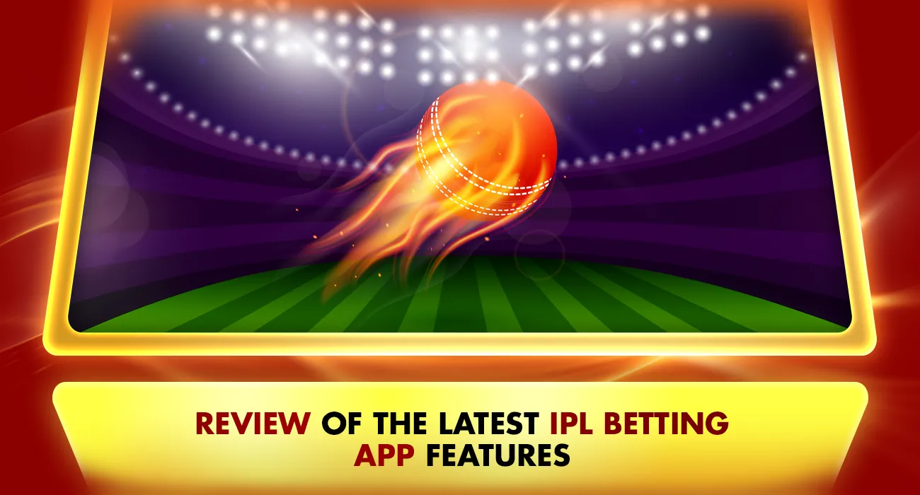 Review of the Latest IPL Betting App Features