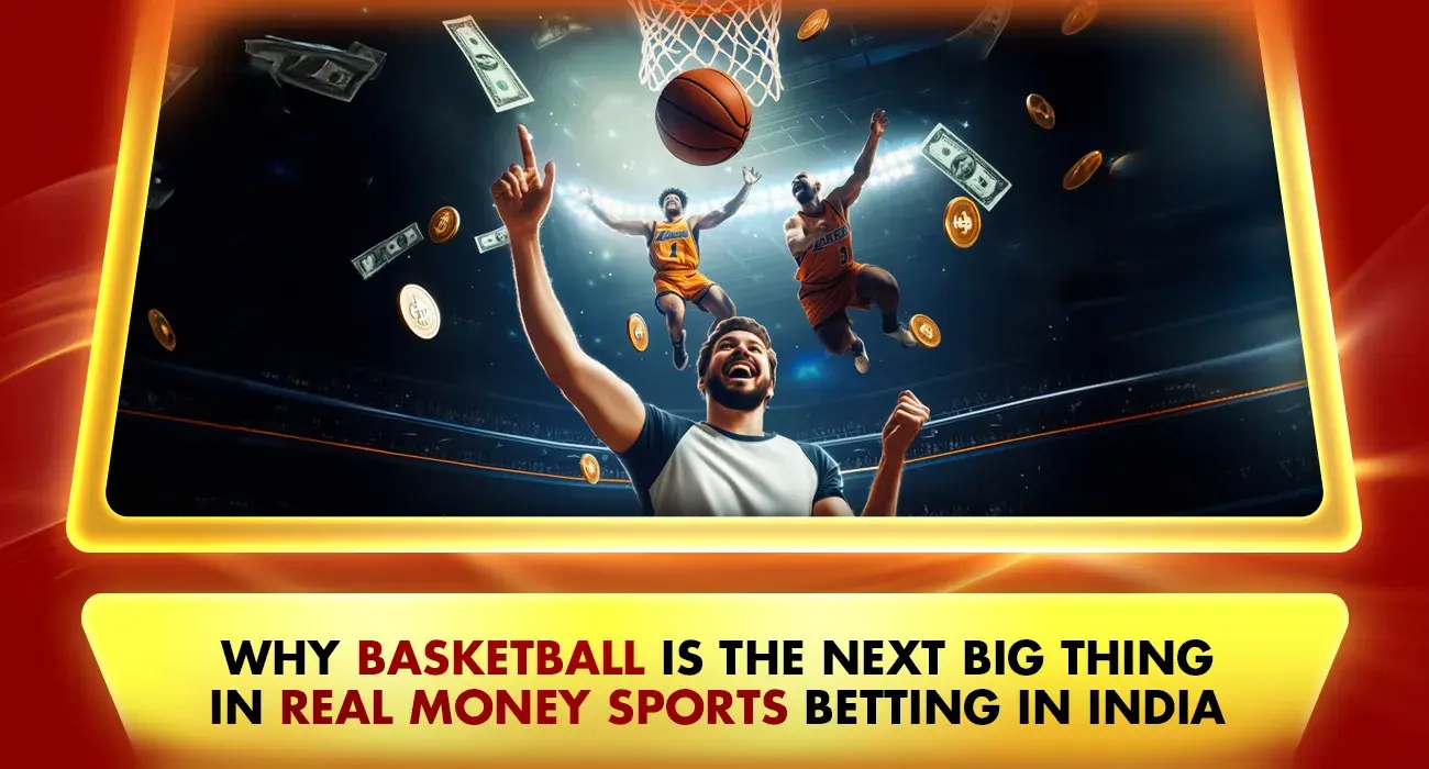 Why Basketball Is the Next Big Thing in Real Money Sports Betting in India