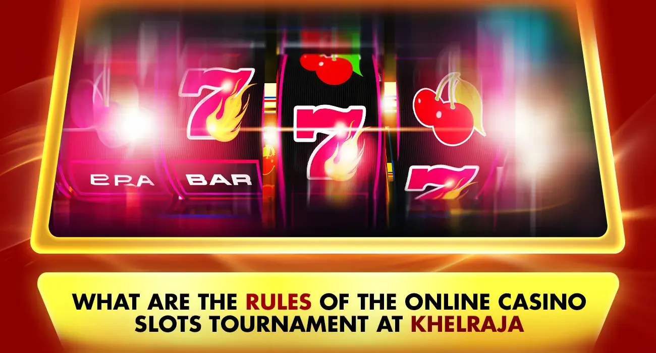 What are the Rules of the Online Casino Slots Tournament at Khelraja?