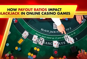 How Payout Ratios Impact Blackjack in Online Casino Games