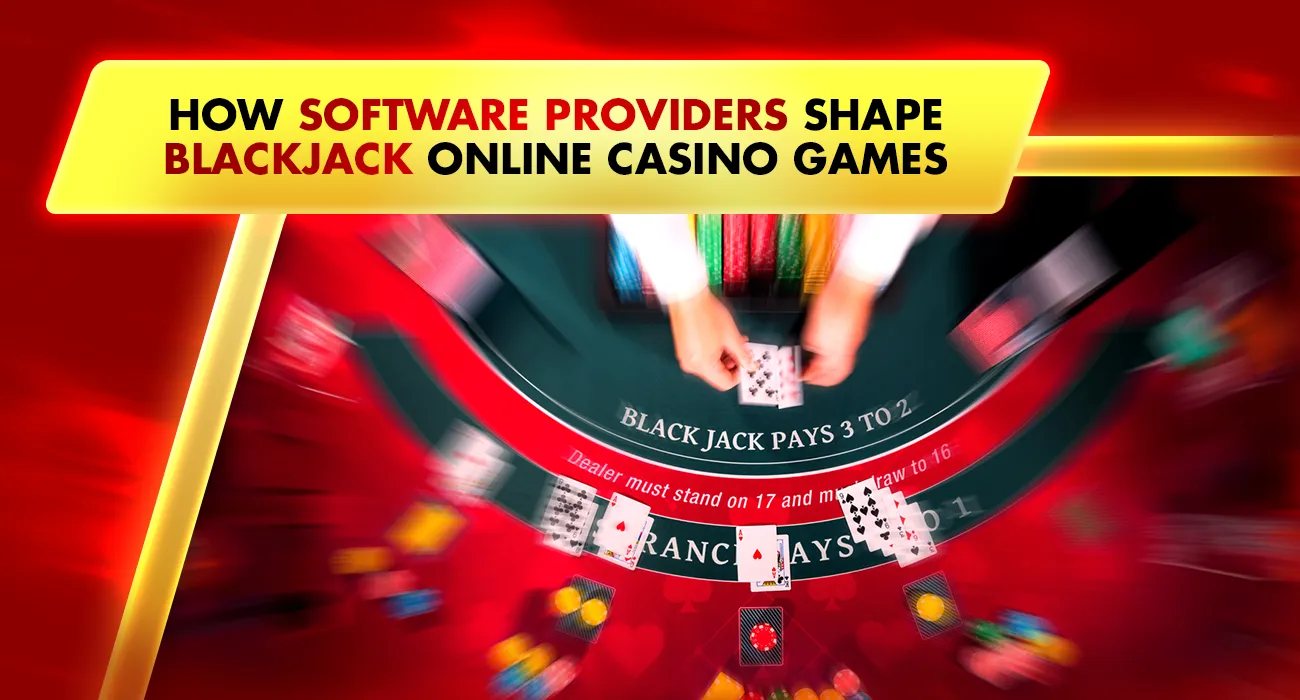 How Software Providers Shape Blackjack Online Casino Games