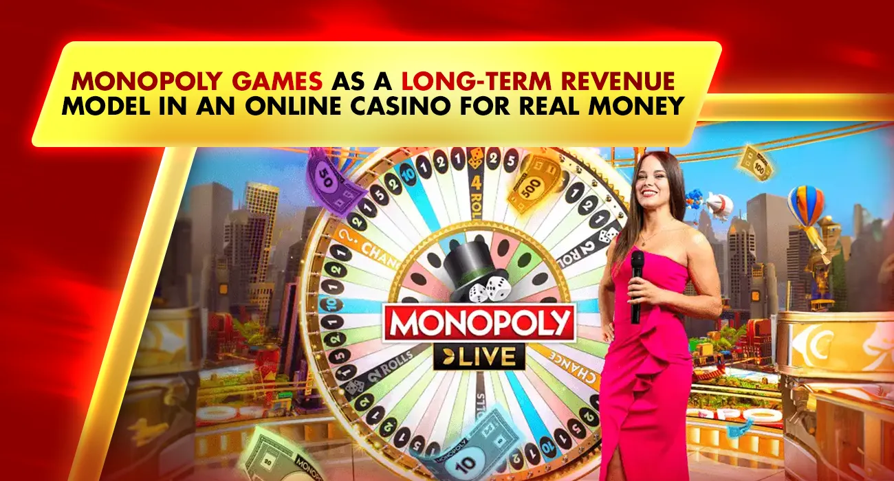 Monopoly Games as a Long-Term Revenue Model in an Online Casino for Real Money