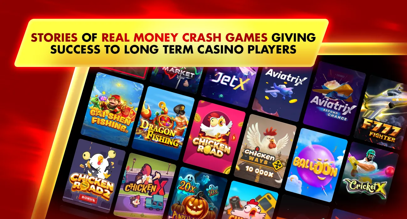 Stories of Real Money Crash Games Giving Success to Long Term Casino Players