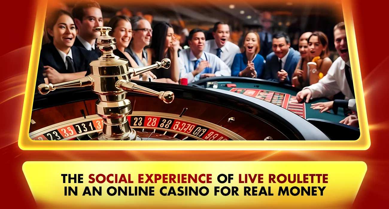 The Social Experience of Live Roulette in an Online Casino for Real Money